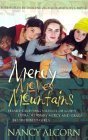Beispielbild fr Mercy Moves Mountains: Heart-Gripping Stories of God's Extraordinary Mercy and Grace to Troubled Young Girls zum Verkauf von MVE Inc