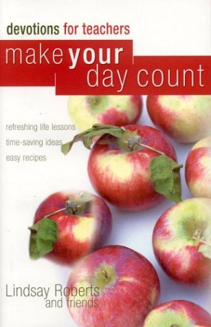 Make Your Day Count Devotional for Teachers (Make Your Day Count) (9781577946601) by Roberts, Lindsay