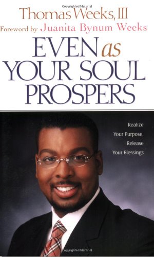 Imagen de archivo de Even As Your Soul Prospers: Realize Your Purpose, Release Your Blessings a la venta por SecondSale