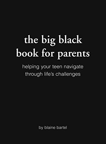 Beispielbild fr The Big Black Book for Parents: Helping Your Teen Navigate Through Life's Challenges zum Verkauf von HPB-Emerald