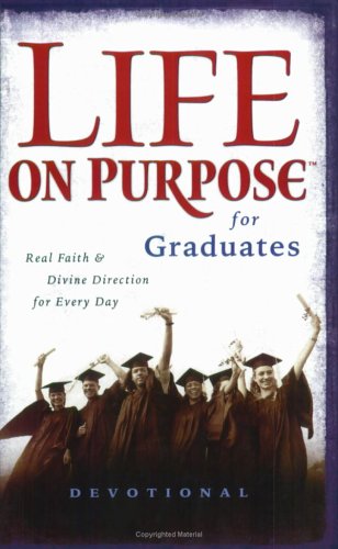 Stock image for Life on Purpose Devotional for Graduates: Real Faith and Divine Direction for Every Day for sale by Goodwill