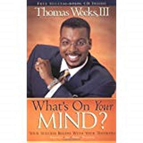 Stock image for What's on Your Mind?: Your Success Begins with Your Thinking [With CD] for sale by ThriftBooks-Atlanta