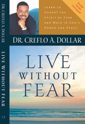Imagen de archivo de Live Without Fear: Learn To Uproot The Spirit Of Fear And Walk In God's Power And Peace a la venta por Wonder Book