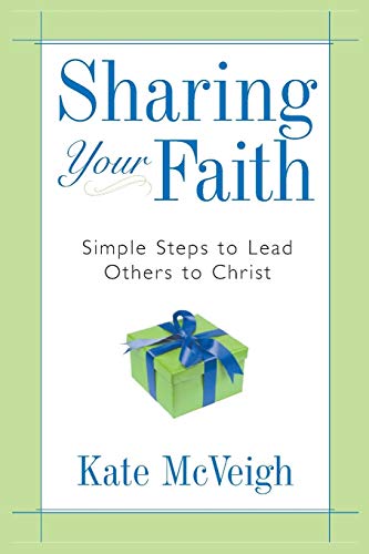 Beispielbild fr Sharing Your Faith : Simple Steps to Lead Others to Christ zum Verkauf von Better World Books