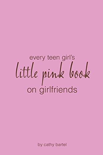 Imagen de archivo de Every Teen Girl's Little Pink Book on Girlfriends a la venta por Better World Books