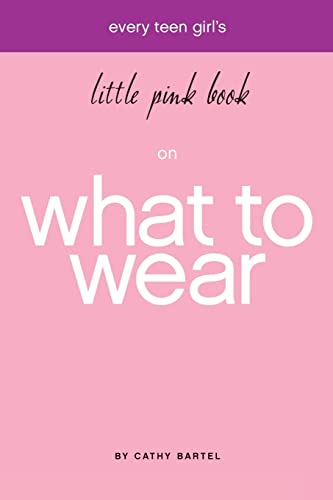 9781577947950: Every Teen Girl's Little Pink Book on What to Wear (Little Pink Books (Harrison House))