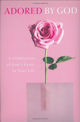 9781577948025: Adored by God: A Celebration of God's Grace in Your Life