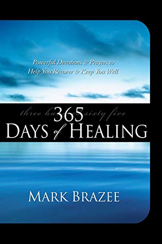 Stock image for 365 Days of Healing: Powerful Devotions & Prayers to Help You Recover & Keep You Well for sale by Goodwill of Colorado