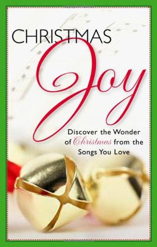 Imagen de archivo de Christmas Joy: Discover the Wonder of Christmas from the Songs You Love a la venta por SecondSale
