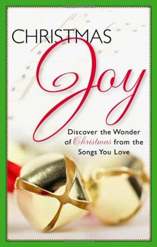 Stock image for Christmas Joy: Discover the Wonder of Christmas from the Songs You Love for sale by SecondSale