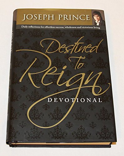 Beispielbild fr Destined to Reign Devotional : Daily Reflections for Effortless Success, Wholeness and Victorious Living zum Verkauf von Better World Books