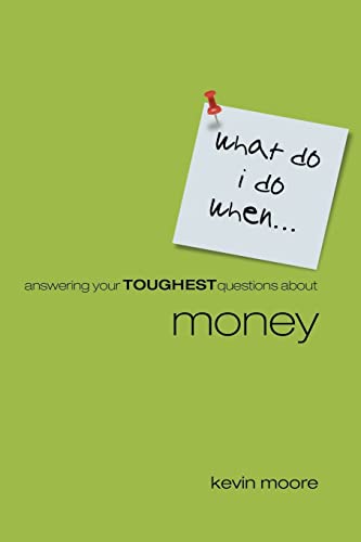 Beispielbild fr What Do I Do When?: Answering Your Toughest Questions About Money (What Do I Do When. (Harrison House)) zum Verkauf von BooksRun