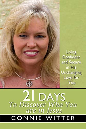 Beispielbild fr 21 Days to Discover Who You Are in Jesus: Living Confident and Secure in His Unchanging Love for You (21 Days Series) zum Verkauf von BooksRun