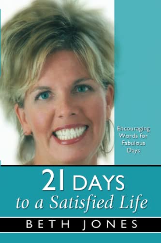 Beispielbild fr 21 Days to a Satisfied Life: Encouraging Words for Fabulous Days (21 Days Series) zum Verkauf von Wonder Book