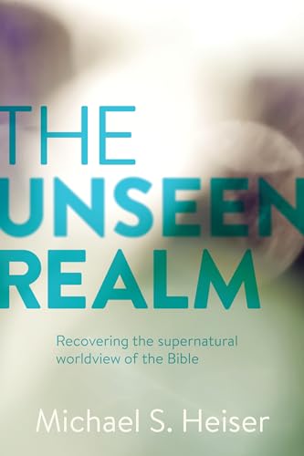 Stock image for The Unseen Realm: Recovering the Supernatural Worldview of the Bible for sale by Revaluation Books