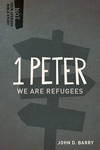 Stock image for 1 Peter: We Are Refugees for sale by ThriftBooks-Atlanta