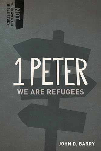 Stock image for 1 Peter: We Are Refugees for sale by ThriftBooks-Atlanta