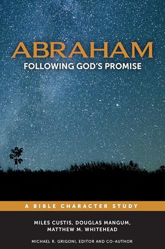 Stock image for Abraham: Following God's Promise (Studies in Faithful Living) [Paperback] Grigoni, Michael R. and Custis, Miles for sale by MI Re-Tale
