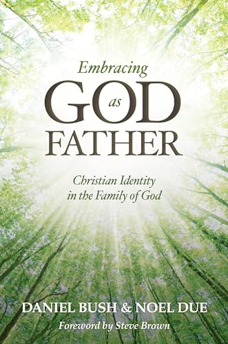 Beispielbild fr Embracing God as Father: Christian Identity in the Family of God zum Verkauf von Seattle Goodwill