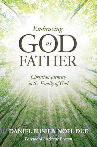 Imagen de archivo de Embracing God as Father: Christian Identity in the Family of God a la venta por ThriftBooks-Dallas