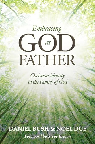 Stock image for Embracing God as Father: Christian Identity in the Family of God for sale by ThriftBooks-Dallas