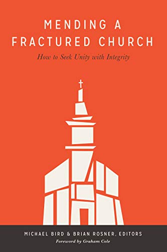 Stock image for Mending a Fractured Church How to Seek Unity with Integrity for sale by PBShop.store UK