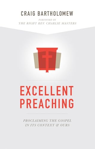 Beispielbild fr Excellent Preaching: Proclaiming the Gospel in Its Context and Ours zum Verkauf von Studibuch