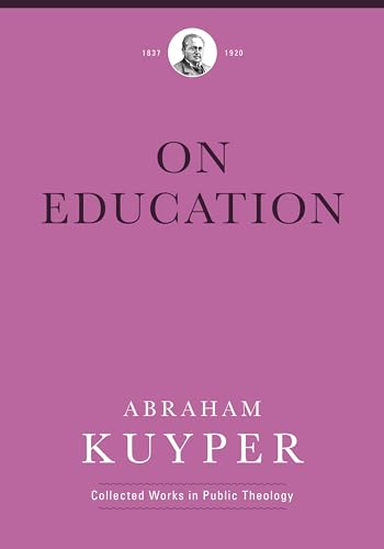 9781577996774: On Education (Abraham Kuyper Collected Works in Public Theology)