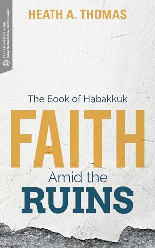 Imagen de archivo de Faith Amid the Ruins: The Book of Habakkuk a la venta por ThriftBooks-Atlanta