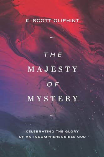 Stock image for The Majesty of Mystery: Celebrating the Glory of an Incomprehensible God for sale by SecondSale