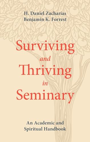 Beispielbild fr Surviving and Thriving in Seminary: An Academic and Spiritual Handbook zum Verkauf von WorldofBooks