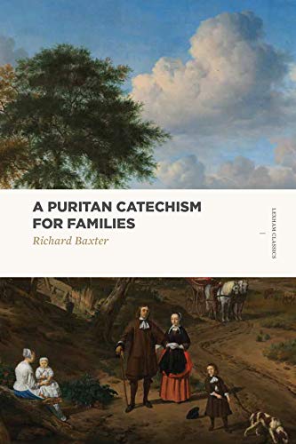 Beispielbild fr A Puritan Catechism for Families (Lexham Classics) zum Verkauf von BooksRun