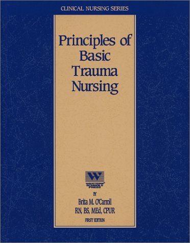 Principles of Basic Trauma Nursing 1st Edition