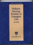 Imagen de archivo de Pediatric Nursing: Routine to Emergent Care (Clinical Nursing Series) a la venta por HPB-Diamond