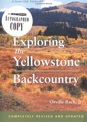 Stock image for Exploring the Yellowstone Backcountry: A Guide to the Hiking Trails of Yellowstone with Additional Sections on Canoeing, Bicycling, and Cross-Country for sale by ThriftBooks-Atlanta