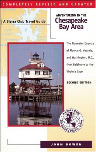 Stock image for Adventuring in the Chesapeake Bay Area (Sierra Club Adventure Travel Guides) for sale by Wonder Book