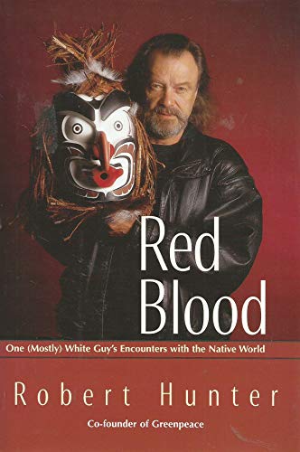 Red Blood: One (Mostly) White Guy's Encounters with the Native World