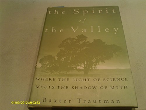 Stock image for The Spirit of the Valley: Where the Light of Science Meets the Shadow of Myth for sale by Ergodebooks