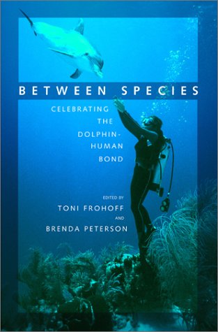 Stock image for Between Species: Celebrating the Dolphin-Human Bond for sale by Hawking Books