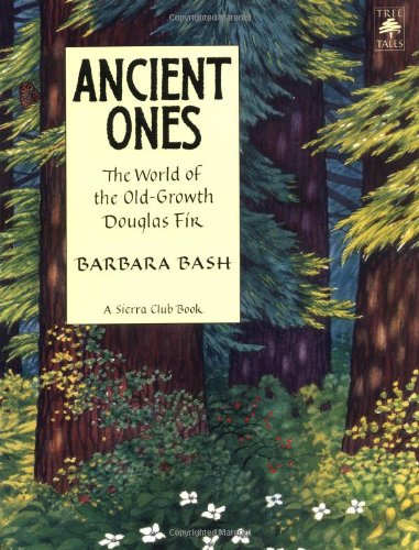 Stock image for Ancient Ones: The World of the Old-Growth Douglas Fir for sale by Half Price Books Inc.