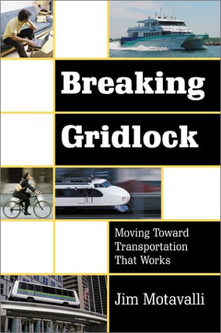 Stock image for Breaking Gridlock : Moving Toward Transportation that Works for sale by Better World Books