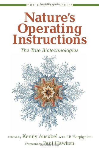 Imagen de archivo de Nature's Operating Instructions: The True Biotechnologies (The Bioneers Series) a la venta por Wonder Book