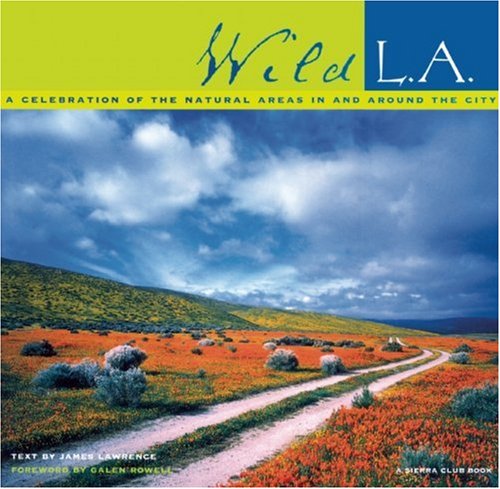 9781578051038: Wild L.A.: A Celebration of the Natural Areas in and around the City: 0