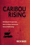 Beispielbild fr Caribou Rising: Defending the Porcupine Herd, Gwich-'in Culture, and the Arctic National Wildlife Refuge zum Verkauf von Jenson Books Inc