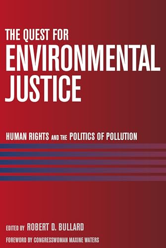 Beispielbild fr The Quest for Environmental Justice: Human Rights and the Politics of Pollution zum Verkauf von Goodwill of Colorado