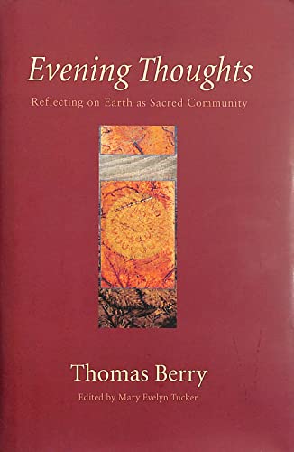 9781578051304: Evening Thoughts: Reflecting on Earth as a Sacred Community: 0