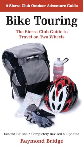 Imagen de archivo de Bike Touring: The Sierra Club Guide to Travel on Two Wheels (Sierra Club Outdoor Adventure Guide) a la venta por Wonder Book