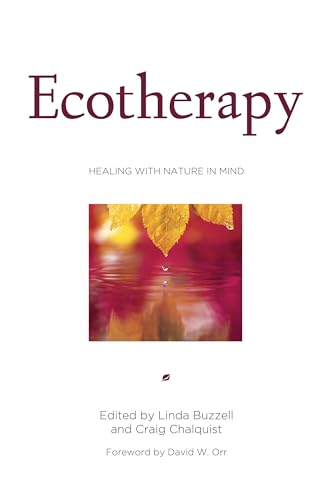 Stock image for Ecotherapy: Healing with Nature in Mind for sale by Lakeside Books