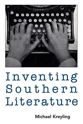 9781578060443: Inventing Southern Literature