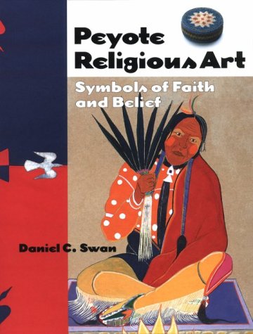 Stock image for Peyote Religious Art: Symbols of Faith and Belief (Folk Art and Artists Series) for sale by Cambridge Books